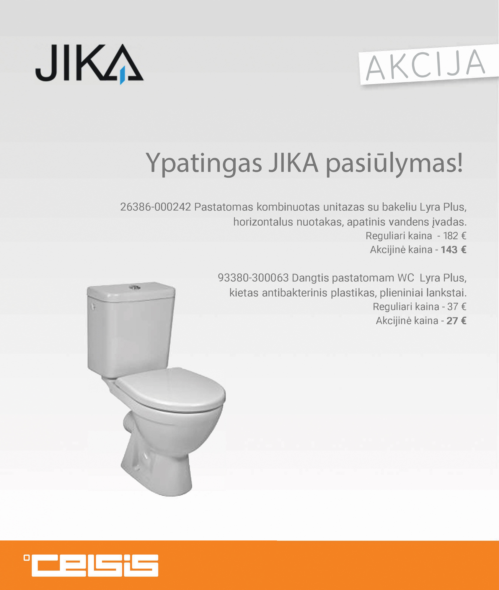 YPATINGAS JIKA PASIŪLYMAS! 