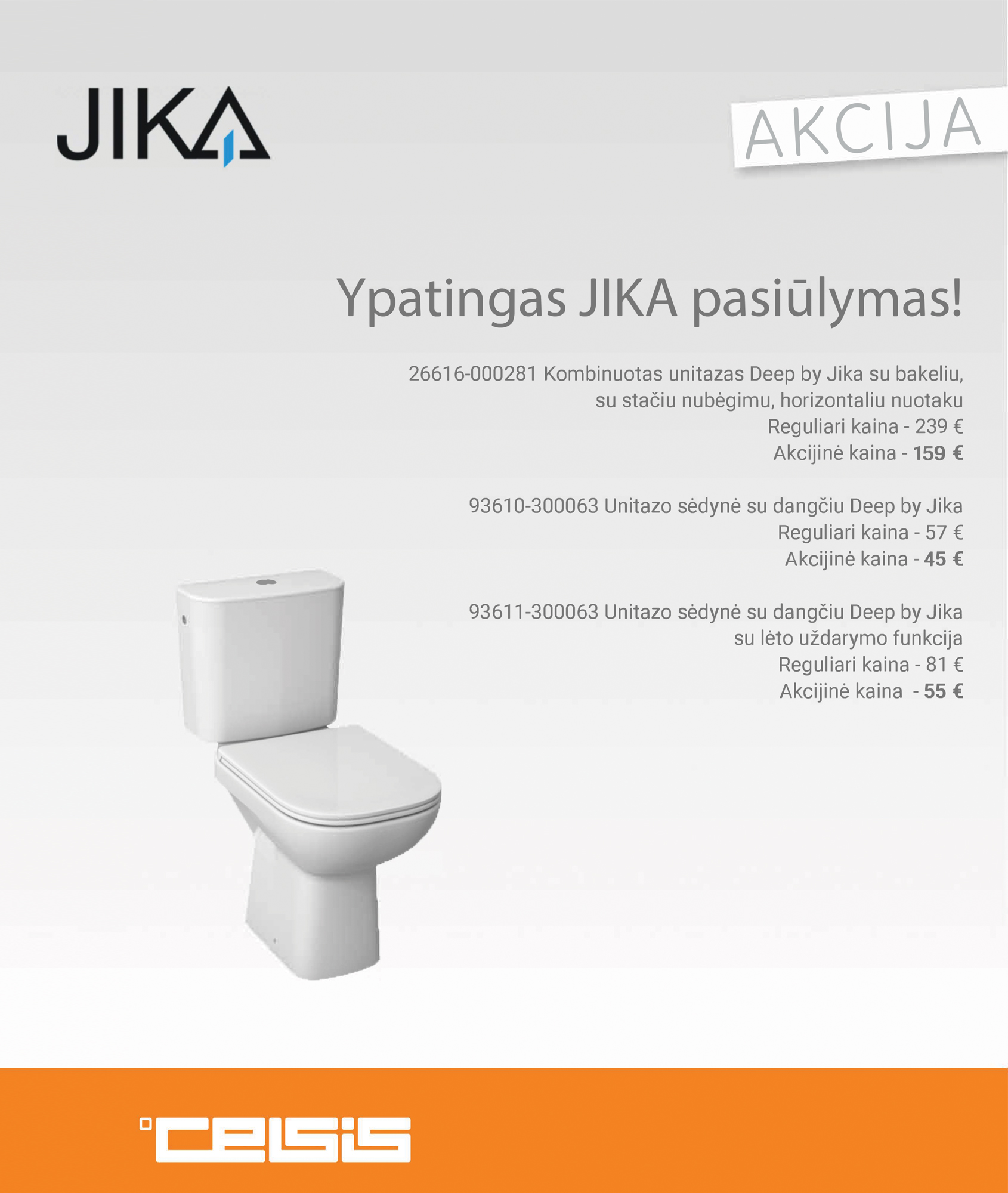 JIKA PASIŪLYMAS! 